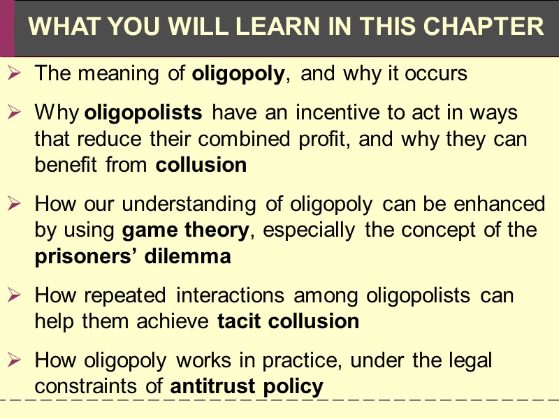 The meaning of oligopoly, and why it occurs  Why oligopolists have an incentive